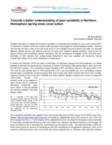 Towards a better understanding of past variability in Northern Hemisphere spring snow cover extent By Ross Brown Environment Canada, Ouranos Reliable information on spatial and temporal variability in continental and hem