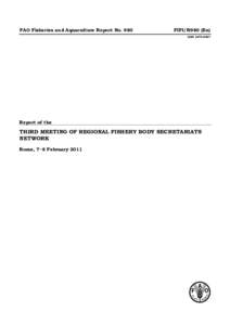 Report of the Third Meeting of Regional Fishery Body Secretariats Network. Rome, 7-8 February 2011.