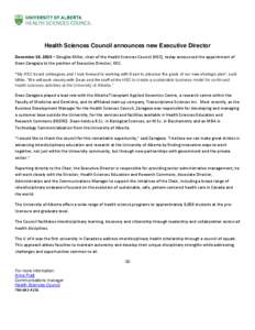 Health Sciences Council announces new Executive Director December 18, 2013 – Douglas Miller, chair of the Health Sciences Council (HSC), today announced the appointment of Dean Zaragoza to the position of Executive Dir