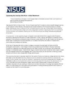Capturing the Void by Erik Parra ­ Artist Statement  “I am an eyewitness to the ways in which people relate to themselves and each other, and my work is a way of scooping and ladling 
