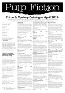 Crime & Mystery Catalogue April 2014 Pulp Fiction Booksellers • Shops 28-29 • Anzac Square Building Arcade • [removed]Edward Street • Brisbane • Queensland • 4000 • Australia • Tel: [removed]Postal: GP