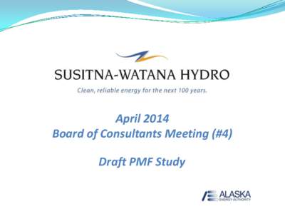 April 2014 Board of Consultants Meeting (#4) Draft PMF Study PMF Study Presentation Outline •
