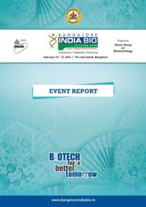 BANGALORE INDIA BIO 2014 The 14th edition of Bangalore INDIA BIO 2014 organized by Department of Information Technology, Biotechnology and Science & Technology, Government of Karnataka; Karnataka’s Vision Group on Bi