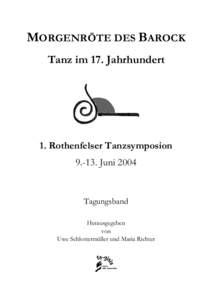 MORGENRÖTE DES BAROCK Tanz im 17. Jahrhundert 1. Rothenfelser Tanzsymposion[removed]Juni 2004