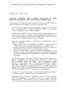 COMMISSARIO AD ACTA DELLA CAMERA DI COMMERCIO DI COMO-LECCO  Determinazione n. 1 dell’OGGETTO: ADOZIONE DELLA NORMA STATUTARIA AI DELL’ART. 10, LE S.M.I. E ART. 4, D.M. 16 FEBBRAIO 2018.