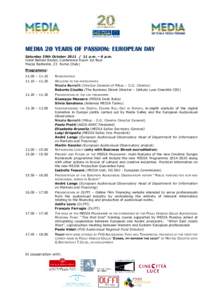 MEDIA 20 YEARS OF PASSION: EUROPEAN DAY Saturday 29th Octobera.m. – 6 p.m. Hotel Bernini Bristol, Conference Room 1st floor Piazza Barberini, 23 Rome (Italy) Programme: 11.00 – 11.10