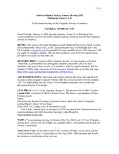American Dialect Society Annual Meeting 2011 Pittsburgh, January 6–8 At the annual meeting of the Linguistic Society of America GENERAL INFORMATION From Thursday, January 6, 2011, through Saturday, January 8, in