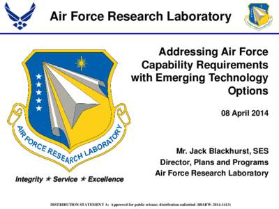 Air Force Research Laboratory Addressing Air Force Capability Requirements with Emerging Technology Options 08 April 2014