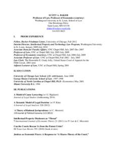 SCOTT A. BAKER Professor of Law, Professor of Economics (courtesy) Washington University in St. Louis, School of Law One Brookings Drive Saint Louis, MO[removed]removed]