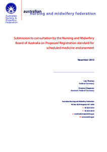 australian nursing and midwifery federation Submission to consultation by the Nursing and Midwifery Board of Australia on Proposed Registration standard for scheduled medicine endorsement