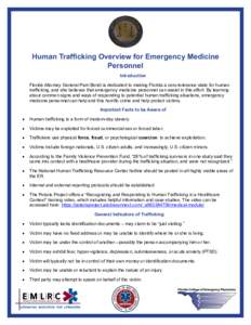 Human Trafficking Overview for Emergency Medicine Personnel Introduction Florida Attorney General Pam Bondi is dedicated to making Florida a zero-tolerance state for human trafficking, and she believes that emergency med