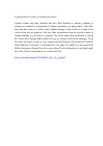 Compensation for victims of violent crime abroad German citizens and other nationals that have their domicile or ordinary residence in Germany are entitled to compensation if, during a temporary stay abroad after 1 July 