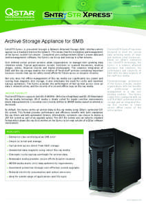 DATASHEET  ™ Archive Storage Appliance for SMB SntrySTR Xpress is presented through a Network Attached Storage (NAS) interface which