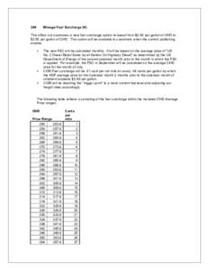 304  Mileage Fuel Surcharge (N) This offers our customers a new fuel surcharge option re-based from $2.00 per gallon of OHD to $2.50 per gallon of OHD. This option will be available to customers when the current publishi