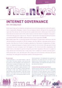 No 4, Q3INTERNET GOVERNANCE An introduction  Historically, things such as telephone and postal services and energy supply were seen as the government’s responsibility. Nowadays, however, they are largely privati