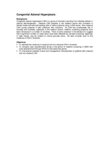 Congenital Adrenal Hyperplasia Background Congenital adrenal hyperplasia (CAH) is a group of disorders resulting from inherited defects in adrenal steroidogenesis. Classical CAH presents in the newborn period with virili