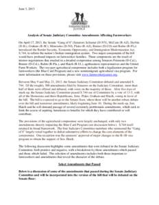 June 3, 2013  Analysis of Senate Judiciary Committee Amendments Affecting Farmworkers On April 17, 2013, the Senate “Gang of 8” (Senators Schumer (D-NY), McCain (R-AZ), Durbin (D-IL), Graham (R-SC), Menendez (D-NJ), 