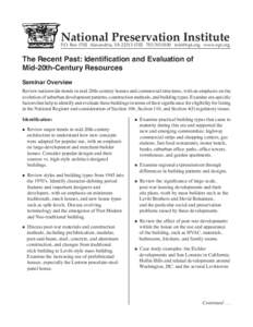 National Preservation Institute  P.O. Box 1702 Alexandria, VA[removed][removed]removed] www.npi.org The Recent Past: Identification and Evaluation of Mid-20th-Century Resources