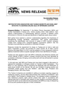 For Immediate Release September 7, 2012 MOTION PICTURE ASSOCIATION AND TAOBAO MARKETPLACE SIGN JOINT INITIATIVE TO ADDRESS ONLINE SALE OF INFRINGING CONTENT