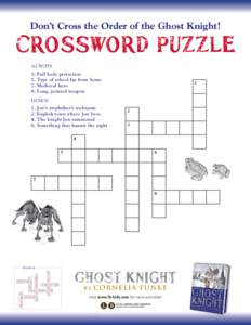 Don’t Cross the Order of the Ghost Knight!  Crossword Puzzle Across 3. 5.