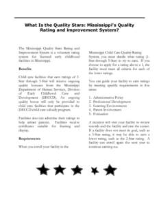 What Is the Quality Stars: Mississippi’s Quality Rating and improvement System? The Mississippi Quality Stars Rating and Improvement System is a voluntary rating system for licensed early childhood