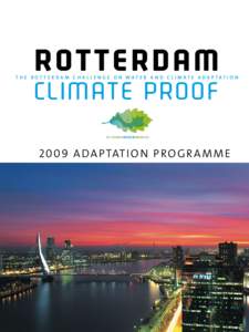 ROTTERDAM  T h e R o tt e r d a m C h a l l e n g e o n W a t e r a n d C l i m a t e A d a p t a t i o n climate proof