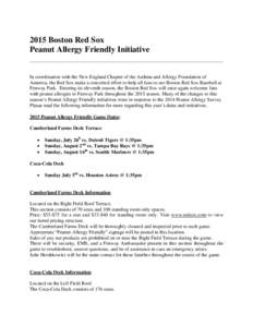 2015 Boston Red Sox Peanut Allergy Friendly Initiative In coordination with the New England Chapter of the Asthma and Allergy Foundation of America, the Red Sox make a concerted effort to help all fans to see Boston Red 