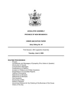 LEGISLATIVE ASSEMBLY PROVINCE OF NEW BRUNSWICK ORDER AND NOTICE PAPER Daily Sitting No. 44