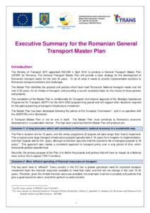 Executive Summary for the Romanian General Transport Master Plan Introduction The Ministry of Transport (MT) appointed AECOM in April 2012 to produce a General Transport Master Plan (GTMP) for Romania. The General Transp