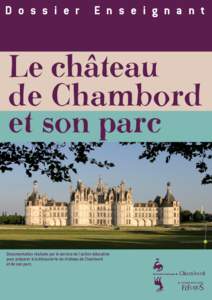 D o s s i e r  E n s e i g n a n t Le château de Chambord