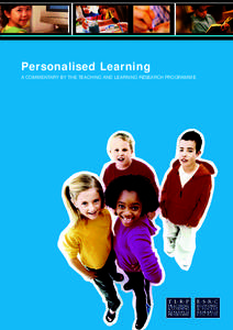 Personalised Learning A COMMENTARY BY THE TEACHING AND LEARNING RESEARCH PROGRAMME The Teaching and Learning Research Programme (TLRP) is the biggest-ever investment in education research in the United Kingdom and is th