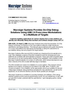 FOR IMMEDIATE RELEASE: Embedded Systems Conference San Jose McEnery Convention Center, Booth 1935 April 3-6, 2006  Media Contact: