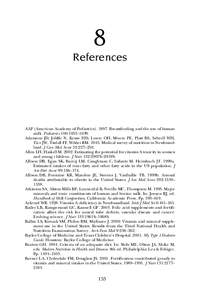 8 References AAP (American Academy of Pediatrics[removed]Breastfeeding and the use of human milk. Pediatrics 100:1035–1039. Adamson JD, Joliffe N, Kruse HD, Lowry OH, Moore PE, Platt BS, Sebrell WH,