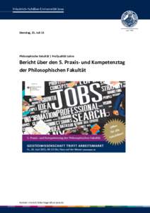 Dienstag, 21. Juli 15  Philosophische Fakultät | ProQualität Lehre Bericht über den 5. Praxis- und Kompetenztag der Philosophischen Fakultät