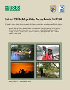 National Wildlife Refuge Visitor Survey Results: [removed]By Natalie R. Sexton, Alia M. Dietsch, Andrew W. Don Carlos, Holly M. Miller, Lynne Koontz and Adam N. Solomon Refuges make me aware that I am a part of the Amer