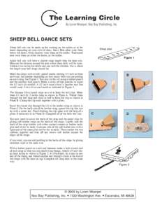 The Learning Circle By Loren Woerpel, Noc Bay Publishing, Inc. SHEEP BELL DANCE SETS Sheep bell sets can be made up for wearing on the ankles or at the knees depending on your style of dress. fancy Men often wear them