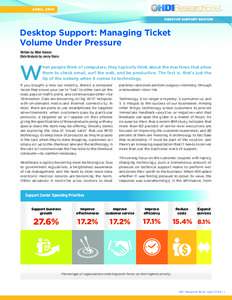 APRIL 2014 DESKTOP SUPPORT EDITION Desktop Support: Managing Ticket Volume Under Pressure Written by Mike Hanson