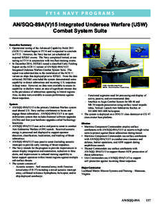 F Y14 N av y P R O G R A M S  AN/SQQ-89A(V)15 Integrated Undersea Warfare (USW) Combat System Suite Executive Summary •	 Operational testing of the Advanced Capability Build 2011