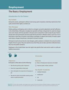 Employment The Basics: Employment Introduction for the Trainer Key Content	 During this session, participants will learn why having a job is important, what they need to do to find a job, and what their rights as workers