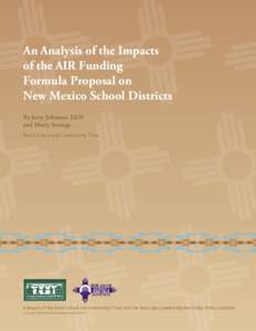 An Analysis of the Impacts of the AIR Funding Formula Proposal on New Mexico School Districts By Jerry Johnson, Ed.D and Marty Strange