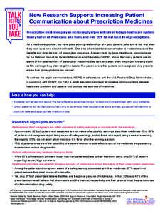 New Research Supports Increasing Patient Communication about Prescription Medicines Prescription medicines play an increasingly important role in today’s healthcare system. i  Nearly half of all Americans take them, an