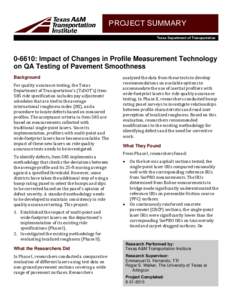 PROJECT SUMMARY Texas Department of Transportation: Impact of Changes in Profile Measurement Technology on QA Testing of Pavement Smoothness Background