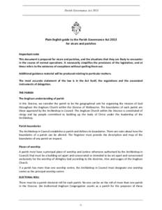 Parish Governance ActPlain English guide to the Parish Governance Act 2013 for vicars and parishes Important note This document is prepared for vicars and parishes, and the situations that they are likely to encou