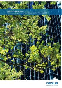 DEXUS Property Group Corporate Responsibility and Sustainability Report 2008 OUR CORPORATE APPROACH (continued)