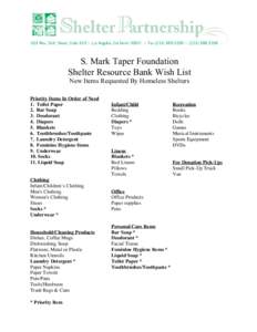 S. Mark Taper Foundation Shelter Resource Bank Wish List New Items Requested By Homeless Shelters Priority Items In Order of Need 1. Toilet Paper 2. Bar Soap