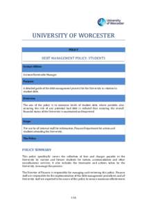 UNIVERSITY OF WORCESTER POLICY DEBT MANAGEMENT POLICY: STUDENTS Contact Officer Account Receivable Manager
