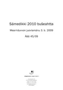 Sámedikki 2010 bušeahtta Mearriduvvon juovlamánu 3. b. 2009 Ášši 45/09 Ávjovárgeaidnu 50 N-9730 Karasjok/Kárášjohka