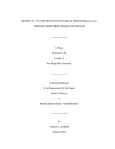 QUANTITATIVE COMPARISON OF BOTTLENOSE DOLPHIN (Tursiops spp.) WHISTLES FROM THREE GEOGRAPHIC REGIONS _______________  A Thesis