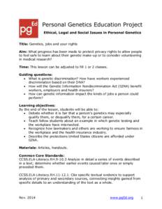 Title: Genetics, jobs and your rights Aim: What progress has been made to protect privacy rights to allow people to feel safe to learn about their genetic make-up or to consider volunteering in medical research? Time: Th