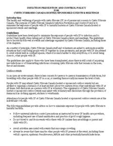 INFECTION PREVENTION AND CONTROL POLICY FOR CYSTIC FIBROSIS CANADA HOSTED/SPONSORED EVENTS & MEETINGS Introduction The health and wellbeing of people with cystic fibrosis (CF) is of paramount concern to Cystic Fibrosis C